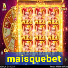 maisquebet