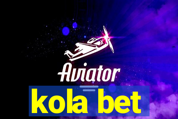 kola bet