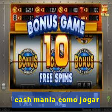 cash mania como jogar