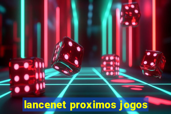 lancenet proximos jogos