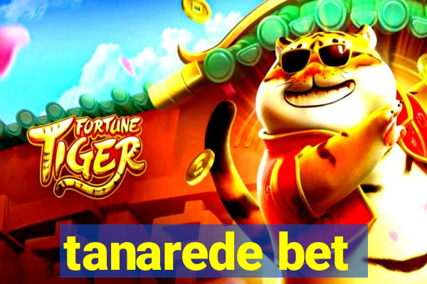 tanarede bet