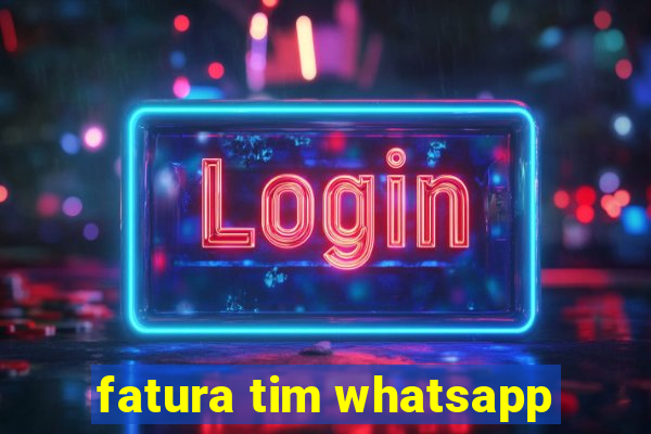 fatura tim whatsapp