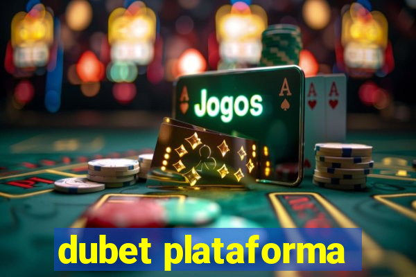 dubet plataforma