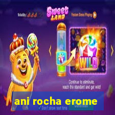 ani rocha erome