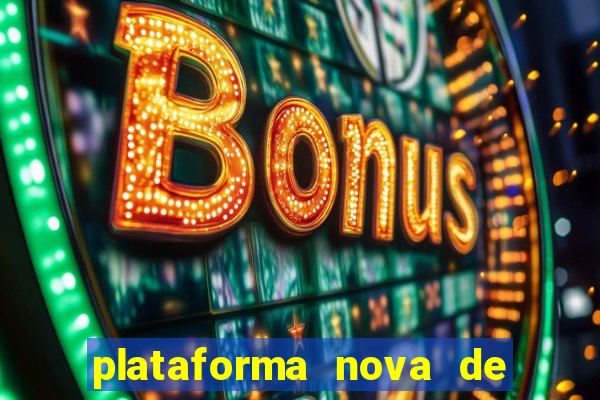 plataforma nova de jogos de aposta