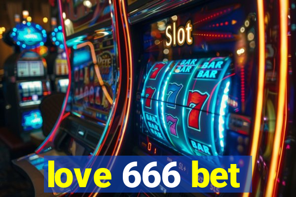 love 666 bet