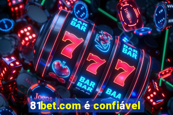 81bet.com é confiável