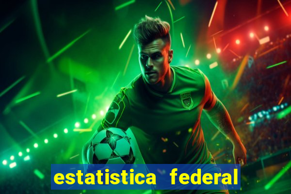 estatistica federal jogo do bicho