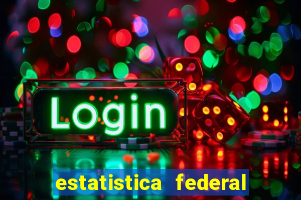 estatistica federal jogo do bicho