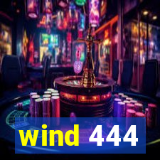 wind 444