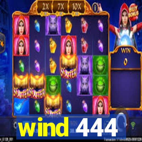 wind 444