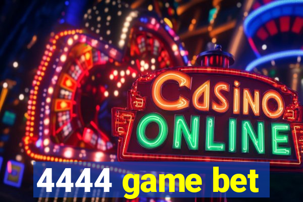 4444 game bet