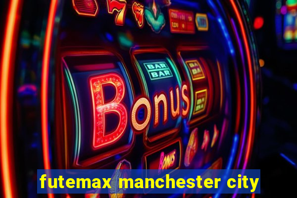 futemax manchester city