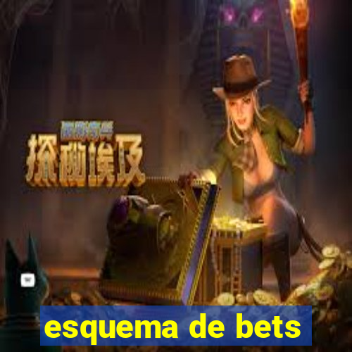 esquema de bets