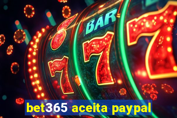 bet365 aceita paypal