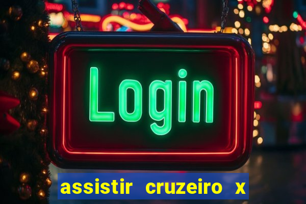 assistir cruzeiro x gremio ao vivo