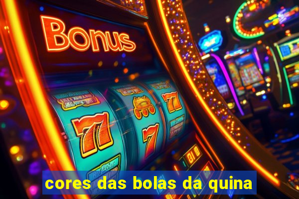 cores das bolas da quina