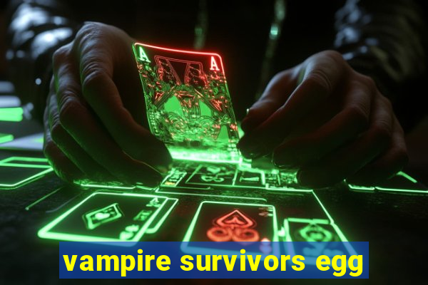 vampire survivors egg