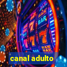 canal adulto