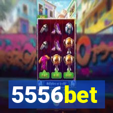 5556bet