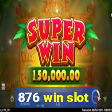 876 win slot