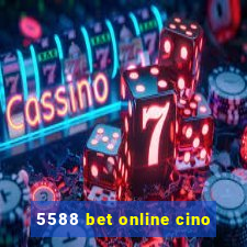 5588 bet online cino