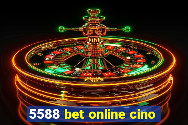 5588 bet online cino