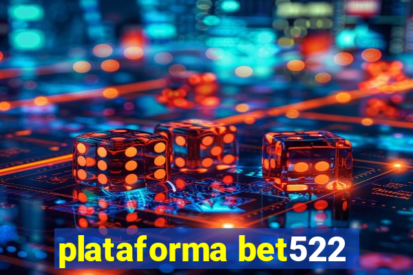 plataforma bet522