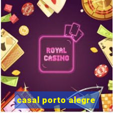 casal porto alegre