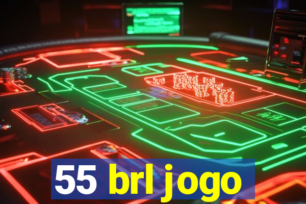 55 brl jogo