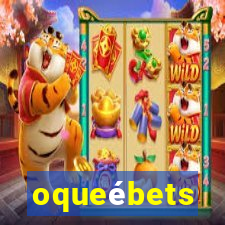 oqueébets