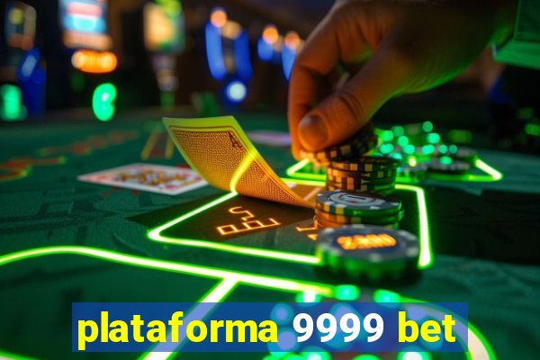 plataforma 9999 bet