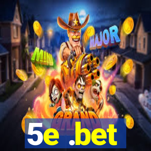 5e .bet