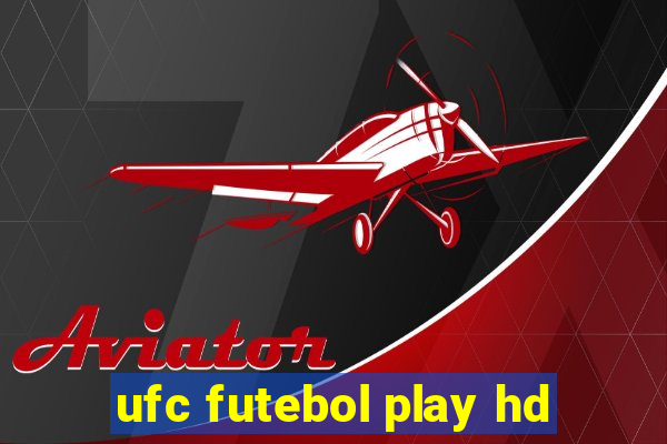 ufc futebol play hd