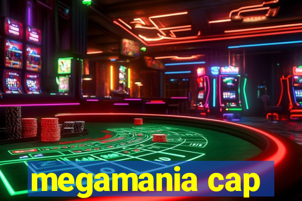 megamania cap