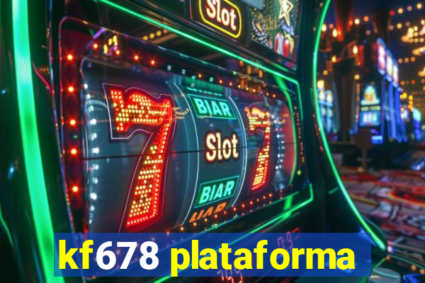 kf678 plataforma