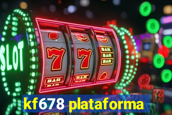 kf678 plataforma