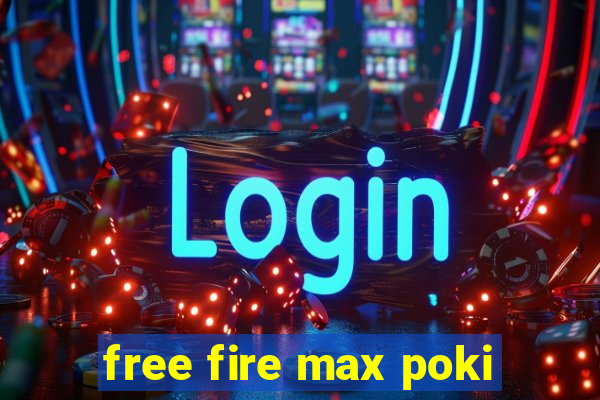 free fire max poki