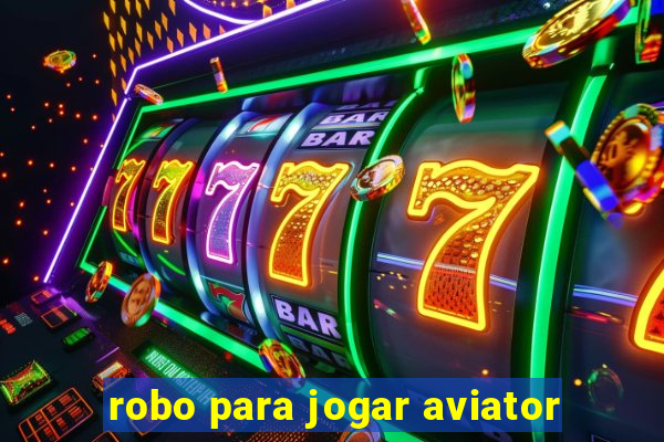 robo para jogar aviator