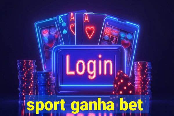 sport ganha bet