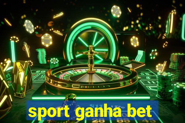 sport ganha bet