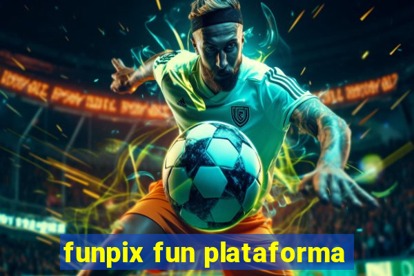 funpix fun plataforma