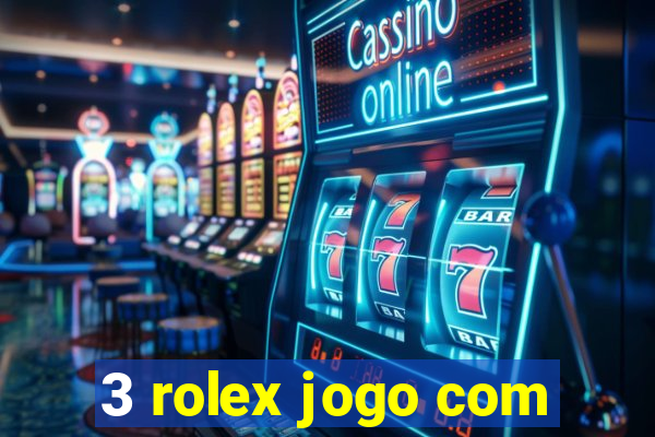 3 rolex jogo com