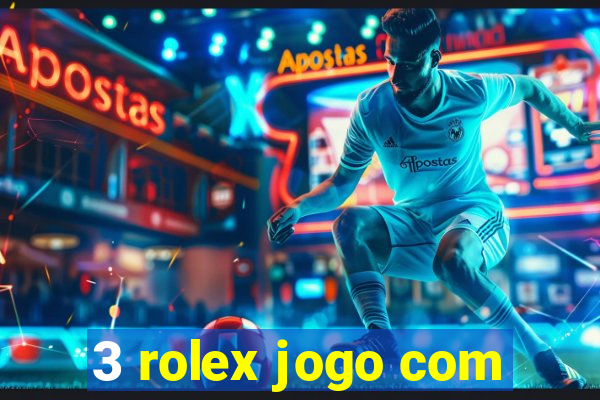 3 rolex jogo com