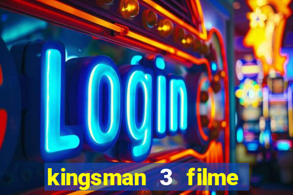 kingsman 3 filme completo dublado superflix