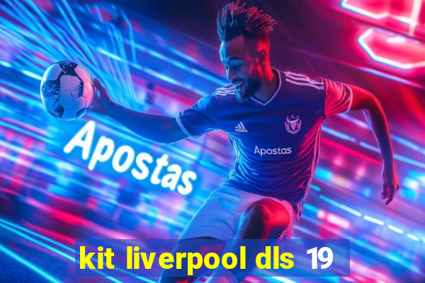 kit liverpool dls 19