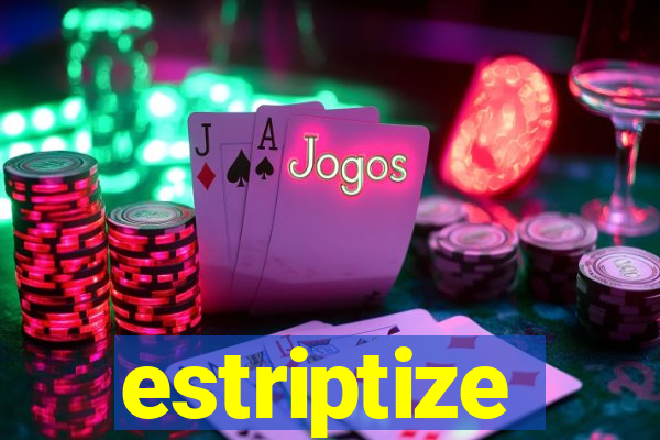 estriptize