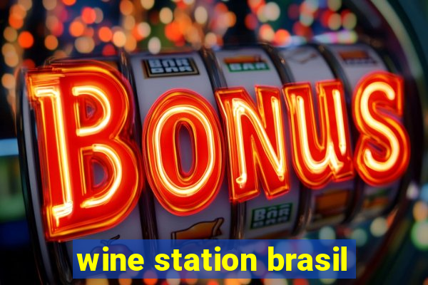 wine station brasil