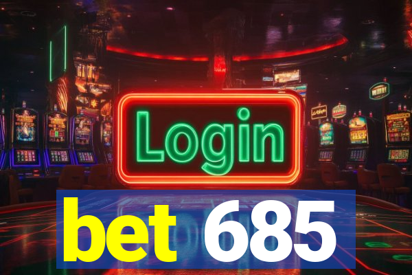 bet 685