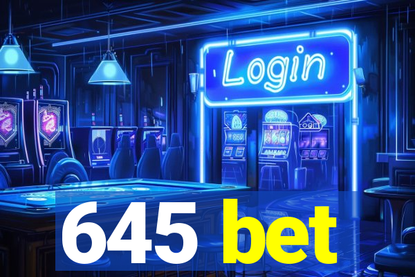 645 bet